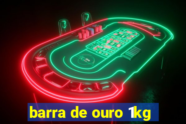 barra de ouro 1kg